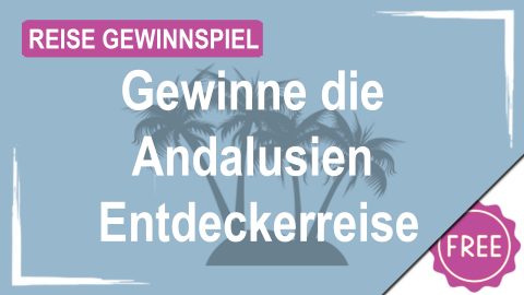 Gewinne die Andalusien Entdeckerreise